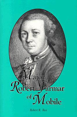 Major Robert Farmar of Mobile - Rea, Robert R