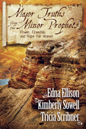 Major Truths from the Minor Prophets: Power, Freedom, and Hope for Women