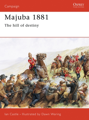 Majuba 1881: The Hill of Destiny - Castle, Ian