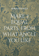 Make 3 equal Parts, from what Angle you like: My English Angle Cutting Techniques