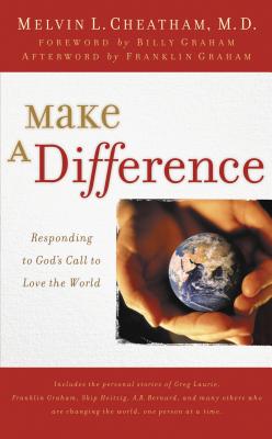 Make a Difference: Responding to God's Call to Love the World - Cheatham, Melvin L