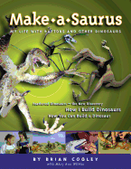 Make-A-Saurus: My Life with Raptors and Other Dinosaurs