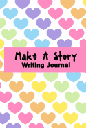 Make a Story Writing Journal: Girls Rainbow Make a Story Writing Journal