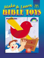 Make and Learn Bible Toys: Ages 2-3