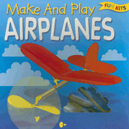 Make and Play Airplanes - Holzer, David