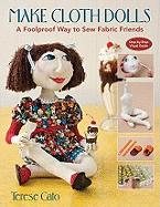 Make Cloth Dolls-Print-on-Demand-Edition: A Foolproof Way to Sew Fabric Friends