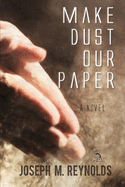 Make Dust Our Paper