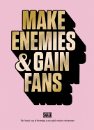 Make Enemies: Creative Entrepreneurship