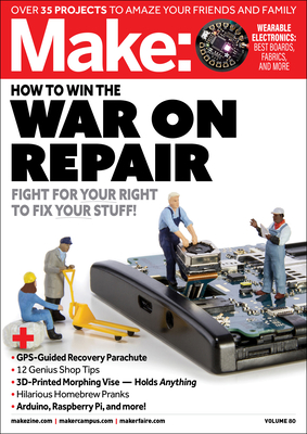 Make: How to Win the War on Repair: War on Repair - Senese, Mike (Editor)