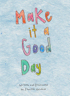 Make It a Good Day