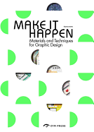 Make It Happen: Materials and Techniques for Graphic Design