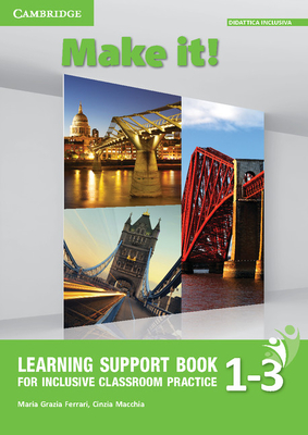 Make It!: Make It! Levels 1-3 Learning Support Book - Grazia Ferrari, Maria, and Macchia, Cinzia