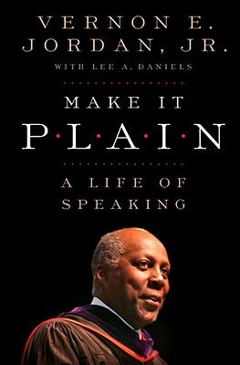 Make It Plain: Standing Up and Speaking Out - Jordan Jr, Vernon, and Daniels, Lee A