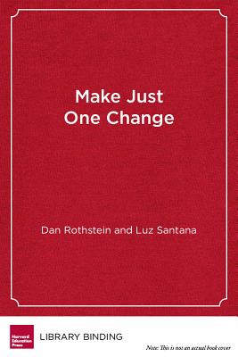 Make Just One Change: Teach Students to Ask Their Own Questions - Rothstein, Dan, and Santana, Luz