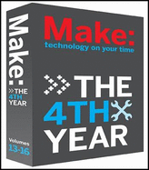 Make Magazine: The Fourth Year - Make Magazine (Creator)