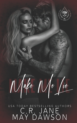 Make Me Lie: A Dark Enemies to Lovers College Romance - Dawson, May, and Aguiar, Wander (Photographer), and Jane, C R