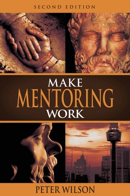 Make Mentoring Work 2/e - Wilson, Peter