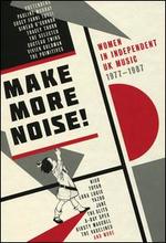 Make More Noise: Women in Independent Music UK 1977-1987