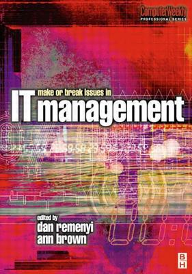 Make or Break Issues in It Management - Remenyi, Dan, Professor (Editor), and Brown, Ann