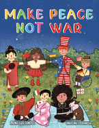 Make Peace Not War