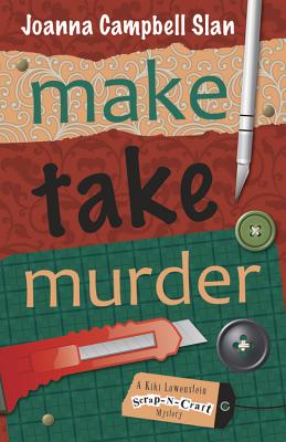 Make, Take, Murder - Slan, Joanna Campbell