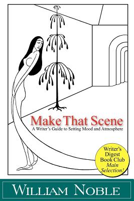 Make that Scene: Setting, Mood, and Atmosphere - Noble, William