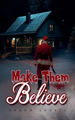 Make Them Believe - Shultz, Aaron