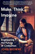 Make, Think, Imagine: Engineering the Future of Civilisation