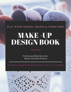 Make-Up Design Book: Professional Make-Up Practice Workbook for Make-Up Artists Beauty School & Students. FACE CHARTS with NOTES (17.5 x 11.25 inch A4 Large Size)