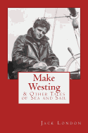 Make Westing: & Other Tales of Sea and Sail