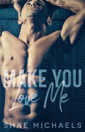 Make You Love Me