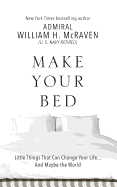 Make Your Bed: Little Things That Can Change Your Life. . .and Maybe the World