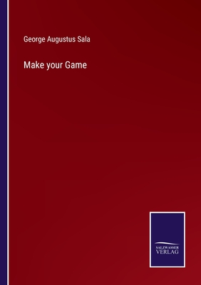 Make your Game - Sala, George Augustus