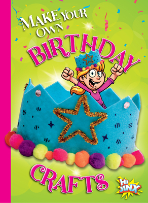 Make Your Own Birthday Crafts - Rossow, Kayla