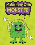 Make Your Own Monster: DIY Cut Out & Color Activity book