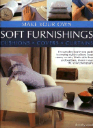 Make Your Own Soft Furnishings: Cushions * Covers * Cutrains