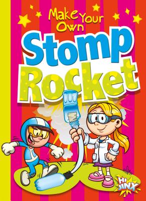 Make Your Own Stomp Rocket - Garstecki, Julia, and Derkovitz, Stephanie