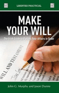 Make Your Will: The Irish Guide to Putting Your Affairs in Order