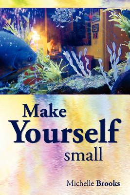 Make Yourself Small - Brooks, Michelle