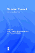 Makeology: Makers as Learners (Volume 2)