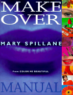 Makeover Manual: From Color Me Beautiful - Spillane, Mary