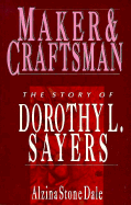 Maker and Craftsman: The Story of Dorothy L. Sayers