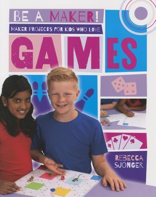 Maker Projects for Kids Who Love Games - Sjonger, Rebecca