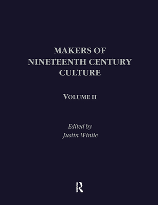 Makers of Nineteenth Century Culture - Esq, Justin Wintle (Editor), and Wintle, Justin (Editor)