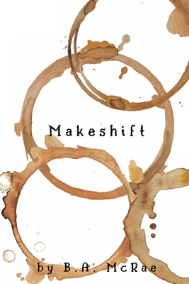 Makeshift - McRae, B A