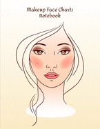 Makeup Face Charts Notebook: Make Up Practice Chart Book.contouring Paint And Blush For Professional Makeup Artists 8.5*11 Inch