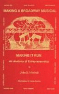 Making a Broadway Musical: Making It Run, an Anatomy of Entrepreneurship - Mitchell, John D