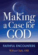 Making a Case for God: Faithful Encounters
