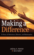 Making a Difference: A Story of Adventure, Disaster, and Redemption Inspired by the Plight of At-Risk Girls