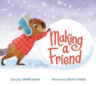 Making a Friend - Sauer, Tammi